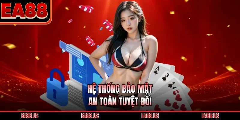 Hệ thống bảo mật an toàn tuyệt đối