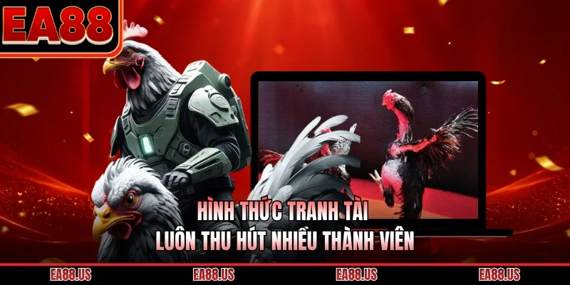 Hình thức tranh tài luôn thu hút nhiều thành viên