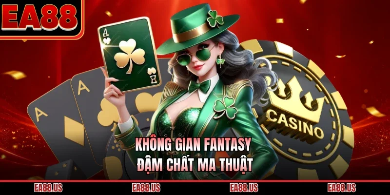 Không gian fantasy đậm chất ma thuật 