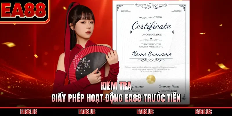 Kiểm tra giấy phép hoạt động EA88 trước tiên
