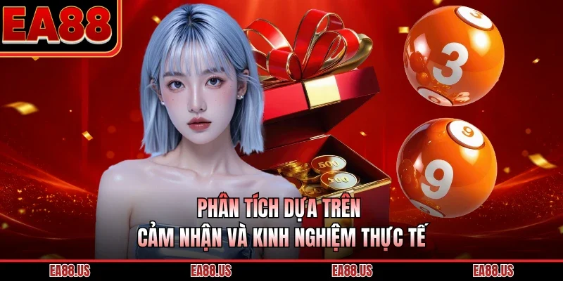Phân tích dựa trên cảm nhận và kinh nghiệm thực tế