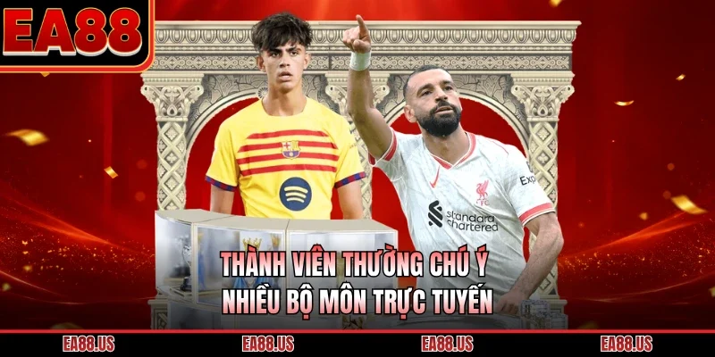 Thành viên thường chú ý nhiều bộ môn trực tuyến