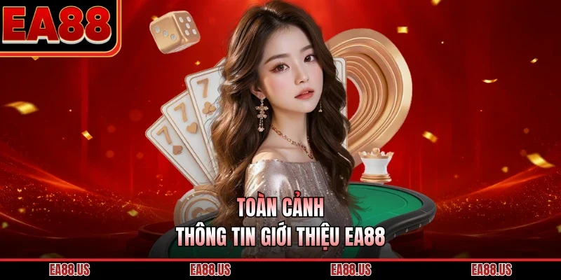 Toàn cảnh thông tin giới thiệu EA88