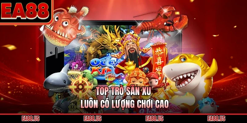 Top trò săn xu luôn có lượng chơi cao
